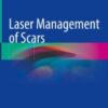 Laser Management of Scars 2020 ORIGINAL PDF Laser Management of Scars 2020 ORIGINAL PDF