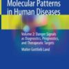 Damage-Associated Molecular Patterns in Human Diseases Volume 2: Danger Signals as Diagnostics, Prognostics, and Therapeutic Targets 2020 ORIGINAL PDF
