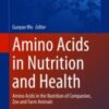 Amino Acids in Nutrition and Health Amino Acids in the Nutrition of Companion, Zoo and Farm Animals 2021 ORIGINAL PDF