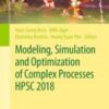 Modeling, Simulation and Optimization of Complex Processes HPSC 2018 Proceedings of the 7th International Conference on High Performance Scientific Computing, Hanoi, Vietnam, March 19-23, 2018 2021 Original pdf Modeling, Simulation and Optimization of Complex Processes HPSC 2018 Proceedings of the 7th International Conference on High Performance Scientific Computing, Hanoi, Vietnam, March 19-23, 2018 2021 Original pdf