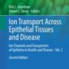 Ion Transport Across Epithelial Tissues and Disease Ion Channels and Transporters of Epithelia in Health and Disease – Vol. 2 2020 Original pdf