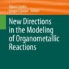 New Directions in the Modeling of Organometallic Reactions 2020 Original pdf+videos