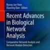 Recent Advances in Biological Network Analysis Comparative Network Analysis and Network Module Detection 2021 ORIGINAL PDF Recent Advances in Biological Network Analysis Comparative Network Analysis and Network Module Detection 2021 ORIGINAL PDF