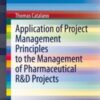Application of Project Management Principles to the Management of Pharmaceutical R&D Projects 2020 Original pdf Application of Project Management Principles to the Management of Pharmaceutical R&D Projects 2020 Original pdf