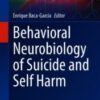 Behavioral Neurobiology of Suicide and Self Harm 2020 ORIGINAL PDF