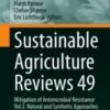 Sustainable Agriculture Reviews 49 Mitigation of Antimicrobial Resistance Vol 2. Natural and Synthetic Approaches 2021 ORIGINAL PDF