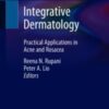 Integrative Dermatology Practical Applications in Acne and Rosacea 2021 ORIGINAL PDF