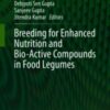 Breeding for Enhanced Nutrition and Bio-Active Compounds in Food Legumes 2021 Original pdf