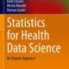 Statistics for Health Data Science An Organic Approach 2020 ORIGINAL PDF Statistics for Health Data Science An Organic Approach 2020 ORIGINAL PDF