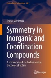 Symmetry in Inorganic and Coordination Compounds A Student’s Guide to Understanding Electronic Structure 2021 Original pdf