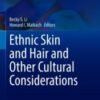 Ethnic Skin and Hair and Other Cultural Considerations 2021 ORIGINAL PDF Ethnic Skin and Hair and Other Cultural Considerations 2021 ORIGINAL PDF