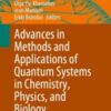 Advances in Methods and Applications of Quantum Systems in Chemistry, Physics, and Biology 2021 Original pdf+videos Advances in Methods and Applications of Quantum Systems in Chemistry, Physics, and Biology 2021 Original pdf+videos
