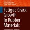 Fatigue Crack Growth in Rubber Materials Experiments and Modelling 2021 Original pdf