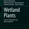 Wetland Plants A Source of Nutrition and Ethno-medicines 2021 Original pdf Wetland Plants A Source of Nutrition and Ethno-medicines 2021 Original pdf
