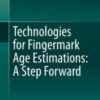 Technologies for Fingermark Age Estimations: A Step Forward 2021 Original pdf