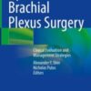 Operative Brachial Plexus Surgery Clinical Evaluation and Management Strategies 2021 Original pdf+videos