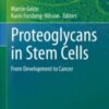 Proteoglycans in Stem Cells From Development to Cancer 2021 Original pdf Proteoglycans in Stem Cells From Development to Cancer 2021 Original pdf