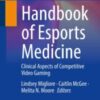 Handbook of Esports Medicine Clinical Aspects of Competitive Video Gaming 2021 Original pdf