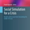 Social Simulation for a Crisis Results and Lessons from Simulating the COVID-19 Crisis 2021 Original pdf Social Simulation for a Crisis Results and Lessons from Simulating the COVID-19 Crisis 2021 Original pdf