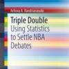 Triple Double Using Statistics to Settle NBA Debates 2021 Original pdf Triple Double Using Statistics to Settle NBA Debates 2021 Original pdf