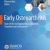 Early Osteoarthritis State-of-the-Art Approaches to Diagnosis, Treatment and Controversies 2022 Original Pdf Early Osteoarthritis State-of-the-Art Approaches to Diagnosis, Treatment and Controversies 2022 Original Pdf