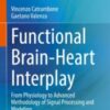 Functional Brain-Heart Interplay From Physiology to Advanced Methodology of Signal Processing and Modeling 2021 Original pdf Functional Brain-Heart Interplay From Physiology to Advanced Methodology of Signal Processing and Modeling 2021 Original pdf