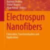 Electrospun Nanofibers Fabrication, Functionalisation and Applications 2021 Original pdf Electrospun Nanofibers Fabrication, Functionalisation and Applications 2021 Original pdf