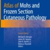 Atlas of Mohs and Frozen Section Cutaneous Pathology 2018 ORIGINAL PDF