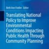 Translating National Policy to Improve Environmental Conditions Impacting Public Health Through Community Planning(original pdf)