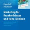 Marketing für Krankenhäuser und Reha-Kliniken(ORIGINAL PDF)