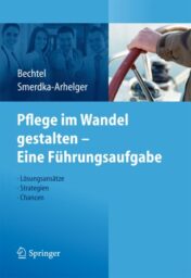 Pflege im Wandel gestalten – Eine Führungsaufgabe(ORIGINAL PDF)