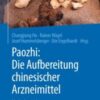 Paozhi: Die Aufbereitung chinesischer Arzneimittel(original pdf)