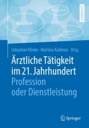 Ärztliche Tätigkeit im 21. Jahrhundert – Profession oder Dienstleistung(original pdf)