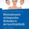 Minimalinvasive nichtoperative Methoden in der Gesichtsästhetik Vom Filler zum Fadenlift 2019 ORIGINAL PDF+videos Minimalinvasive nichtoperative Methoden in der Gesichtsästhetik Vom Filler zum Fadenlift 2019 ORIGINAL PDF+videos