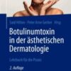 Botulinumtoxin in der ästhetischen Dermatologie Lehrbuch für die Praxis 2020 ORIGINAL PDF