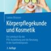 Körperpflegekunde und Kosmetik Ein Lehrbuch für die PTA-Ausbildung und die Beratung in der Apothekenpraxis 2020 ORIGINAL PDF