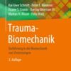 Trauma-Biomechanik Einführung in die Biomechanik von Verletzungen 2020 Original pdf
