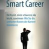 Smart Career: Die Kunst, einen schweren Job leicht zu nehmen(original pdf)