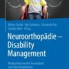 Neuroorthopädie – Disability Management Multiprofessionelle Teamarbeit und interdisziplinäres Denken 2021 ORIGINAL PDF Neuroorthopädie – Disability Management Multiprofessionelle Teamarbeit und interdisziplinäres Denken 2021 ORIGINAL PDF