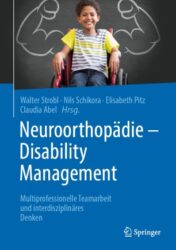 Neuroorthopädie – Disability Management Multiprofessionelle Teamarbeit und interdisziplinäres Denken 2021 ORIGINAL PDF