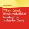 Wilhelm Ostwald Die wissenschaftlichen Grundlagen der analytischen Chemie 2021 Original pdf