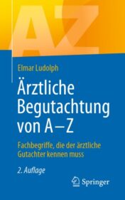 Ärztliche Begutachtung von A – Z Fachbegriffe, die der ärztliche Gutachter kennen muss 2020 Original pdf