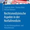Rechtsmedizinische Aspekte in der Notfallmedizin Für den Rettungsdienst- und Notarzteinsatz 2021 Original pdf