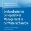 Evidenzbasiertes perioperatives Management in der Viszeralchirurgie Leitlinien, Empfehlungen und Studienlage 2021 original pdf