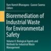 Bioremediation of Industrial Waste for Environmental Safety Volume II: Biological Agents and Methods for Industrial Waste Management 2020 Original pdf