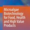 Microalgae Biotechnology for Food, Health and High Value Products 2020 Original pdf