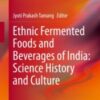Ethnic Fermented Foods and Beverages of India: Science History and Culture 2020 Original pdf