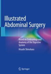 Illustrated Abdominal Surgery Based on Embryology and Anatomy of the Digestive System 2020 Original pdf