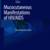 Mucocutaneous Manifestations of HIV/AIDS Early Diagnostic Clues 2020 ORIGINAL PDF