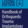 Handbook of Orthopaedic Trauma Implantology 2021 Original pdf